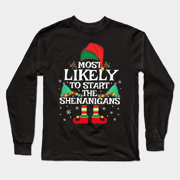 Most Likely To Start The Shenanigans Xmas Family Matching Long Sleeve T-Shirt by TheMjProduction